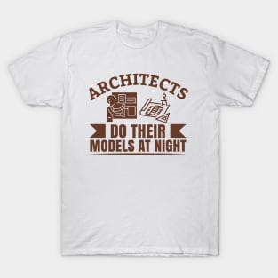 Architects Do Their Models At Night T-Shirt